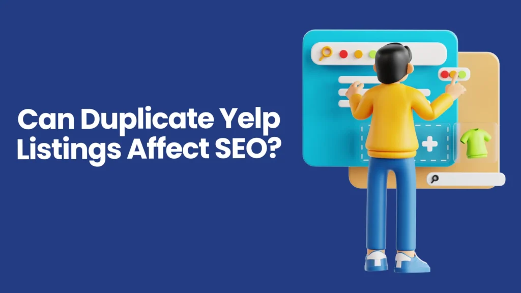 Can Duplicate Yelp Listings Affect SEO