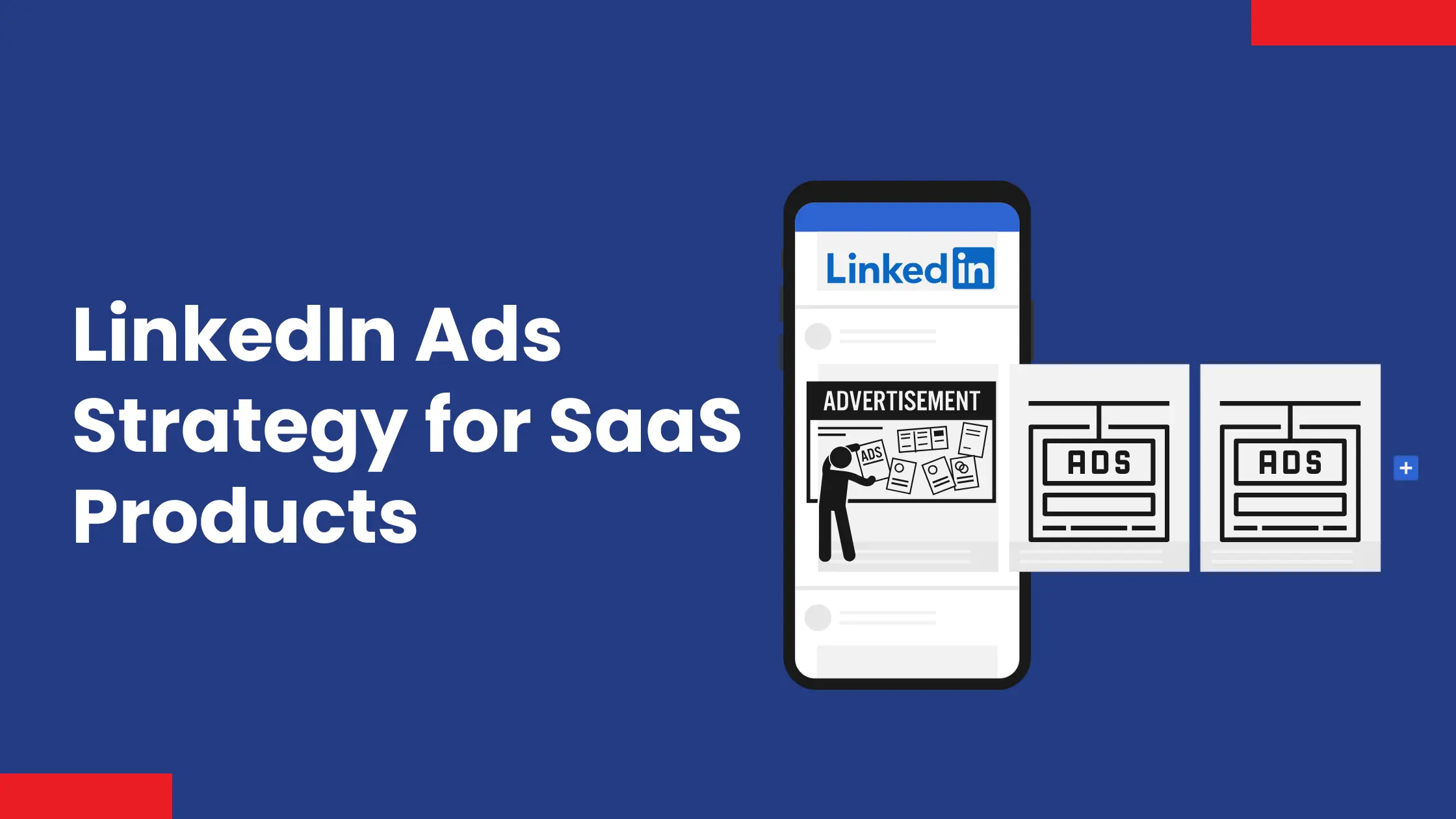 LinkedIn Ads Strategy for SaaS: A Winning Guide