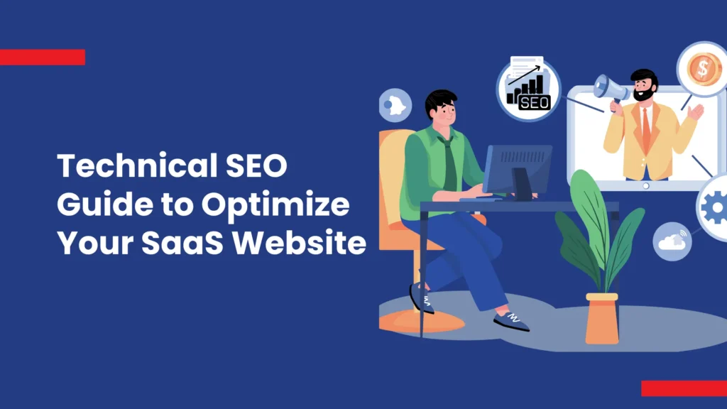 Technical SEO Guide to Optimize Your SaaS Website