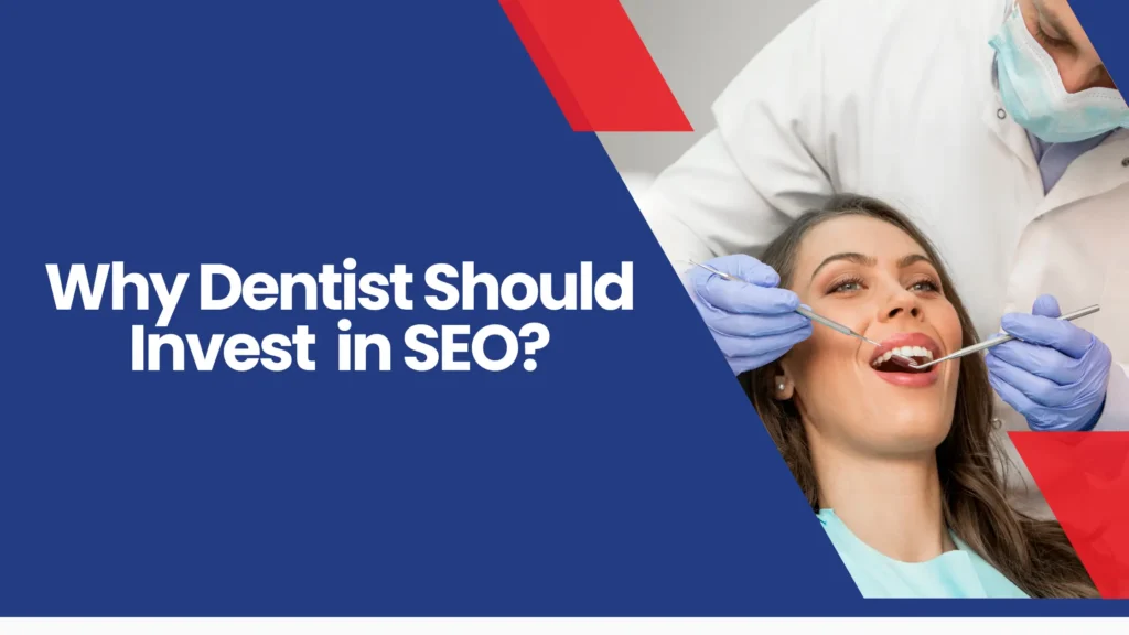 Why Dentist Should Invest in SEO