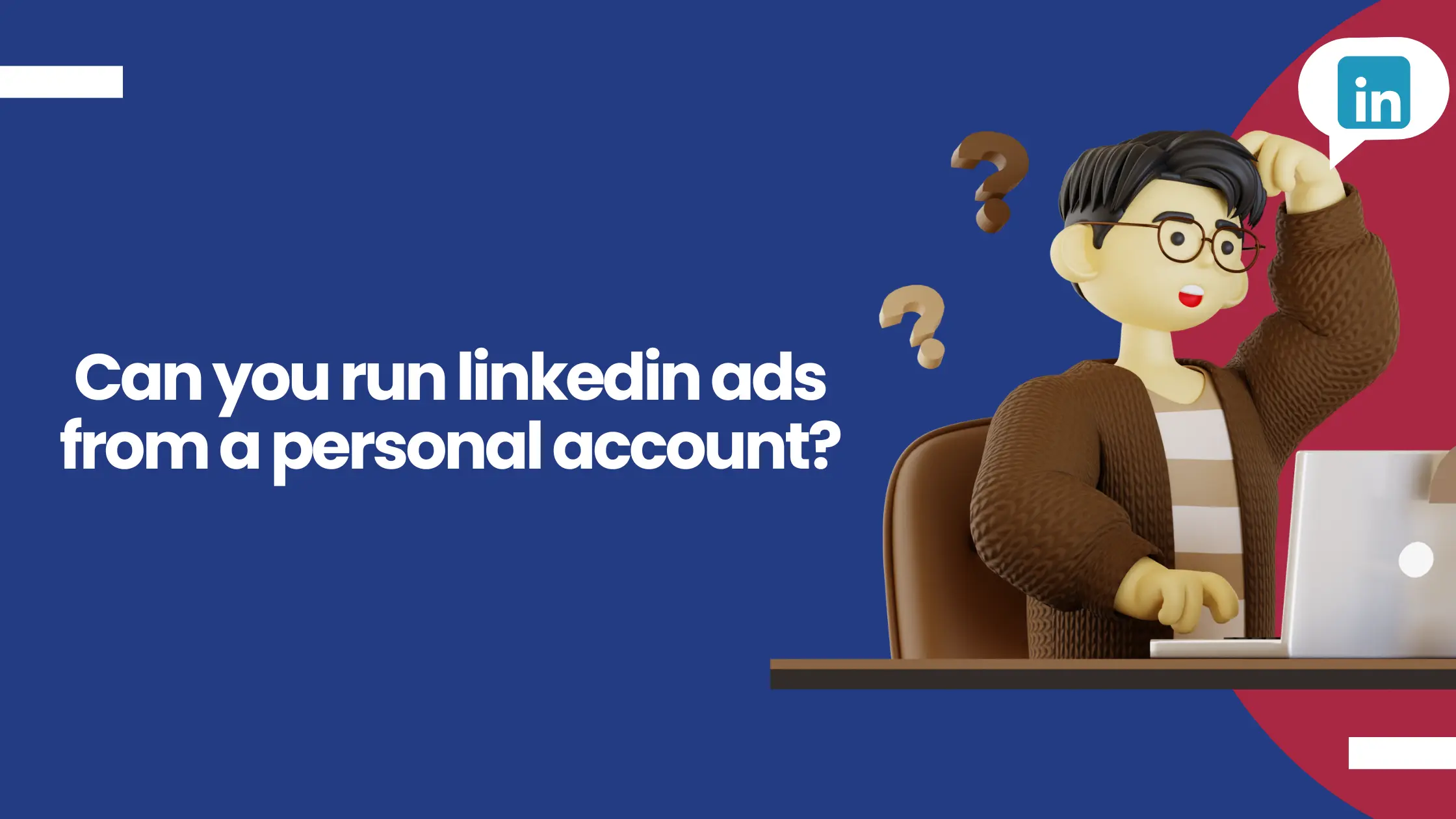 Can You Run LinkedIn Ads from a Personal Account?