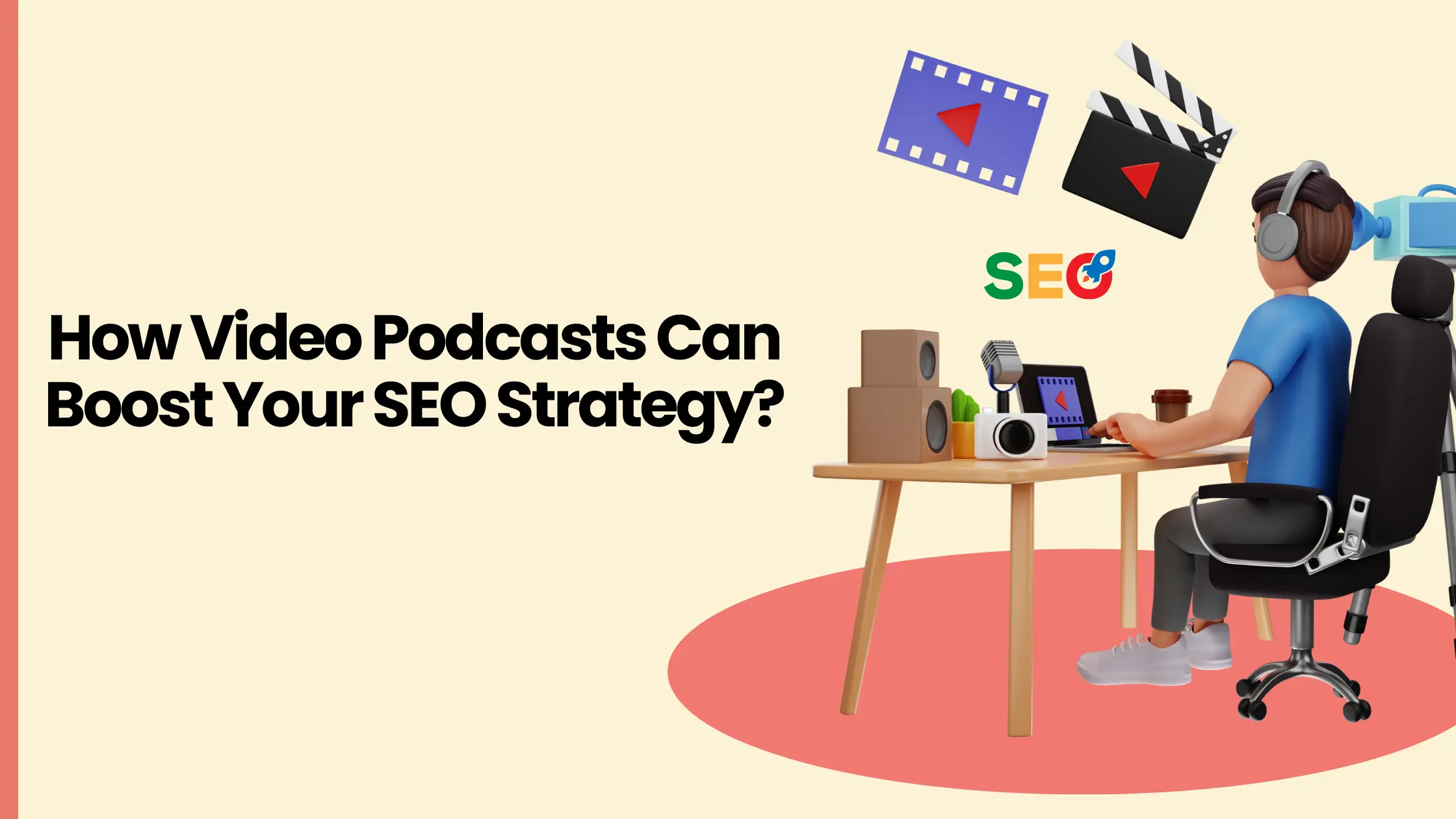 How Video Podcasts Can Boost Your SEO Strategy
