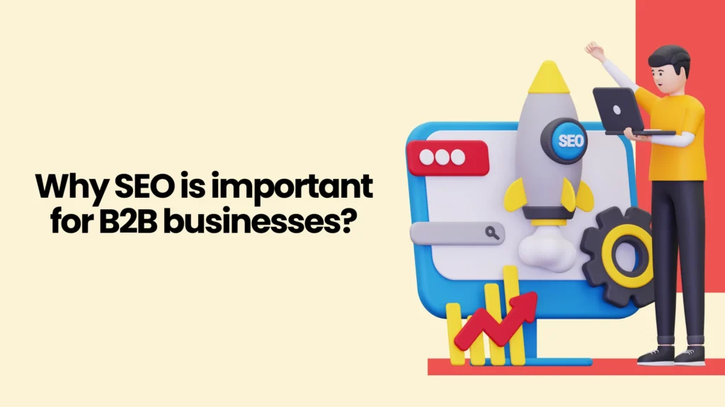 Why SEO is important for b2b businesses