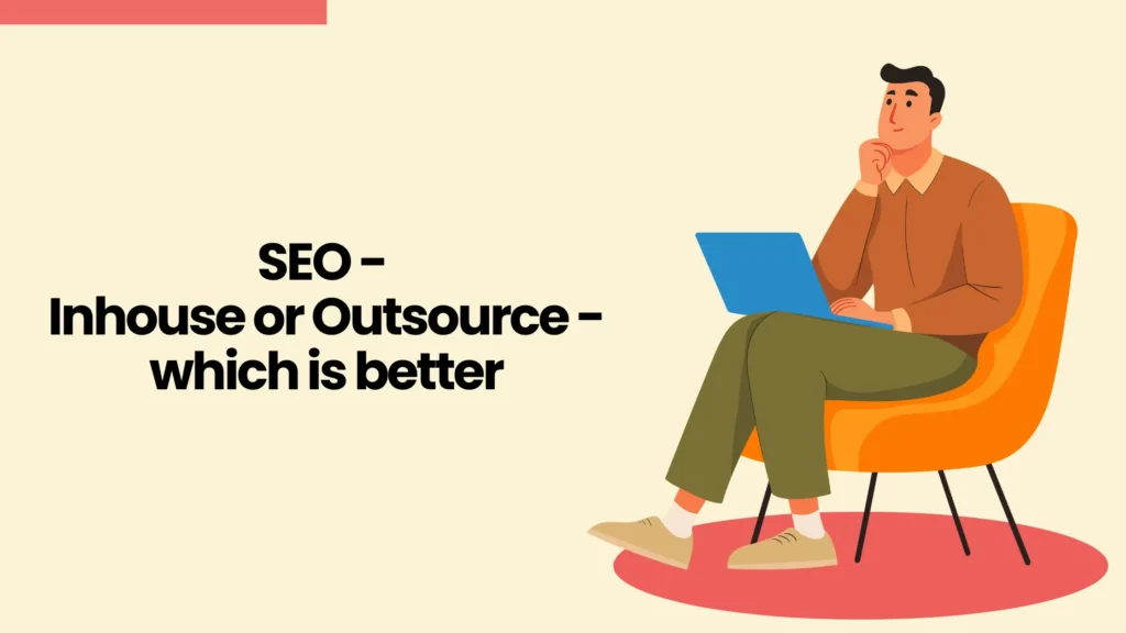 SEO - Inhouse or Outsource - which is better