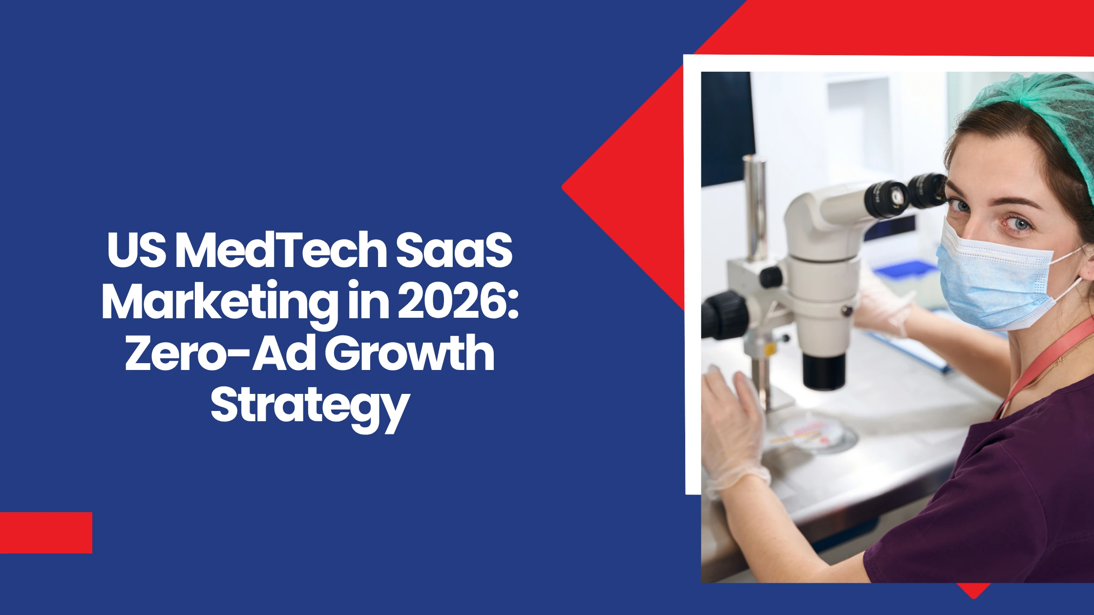 US MedTech SaaS Marketing in 2026: Zero-Ad Growth Strategy
